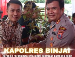 KAPOLRES BINJAI HADIRI PERESMIAN KAMPUNG BENIH HOLTIKULTURA