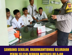 SAMBANGI SEKOLAH, BHABINKAMTIBMAS KELURAHAN PEKAN  SELESAI BERIKAN MOTIVASI BELAJAR