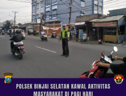 POLSEK BINJAI SELATAN KAWAL AKTIVITAS MASYARAKAT DI PAGI HARI