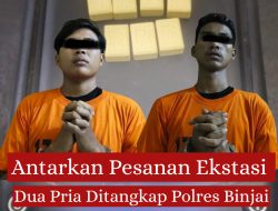 Antarkan Pesanan Ekstasi Dua Pria Ditangkap Polres Binjai